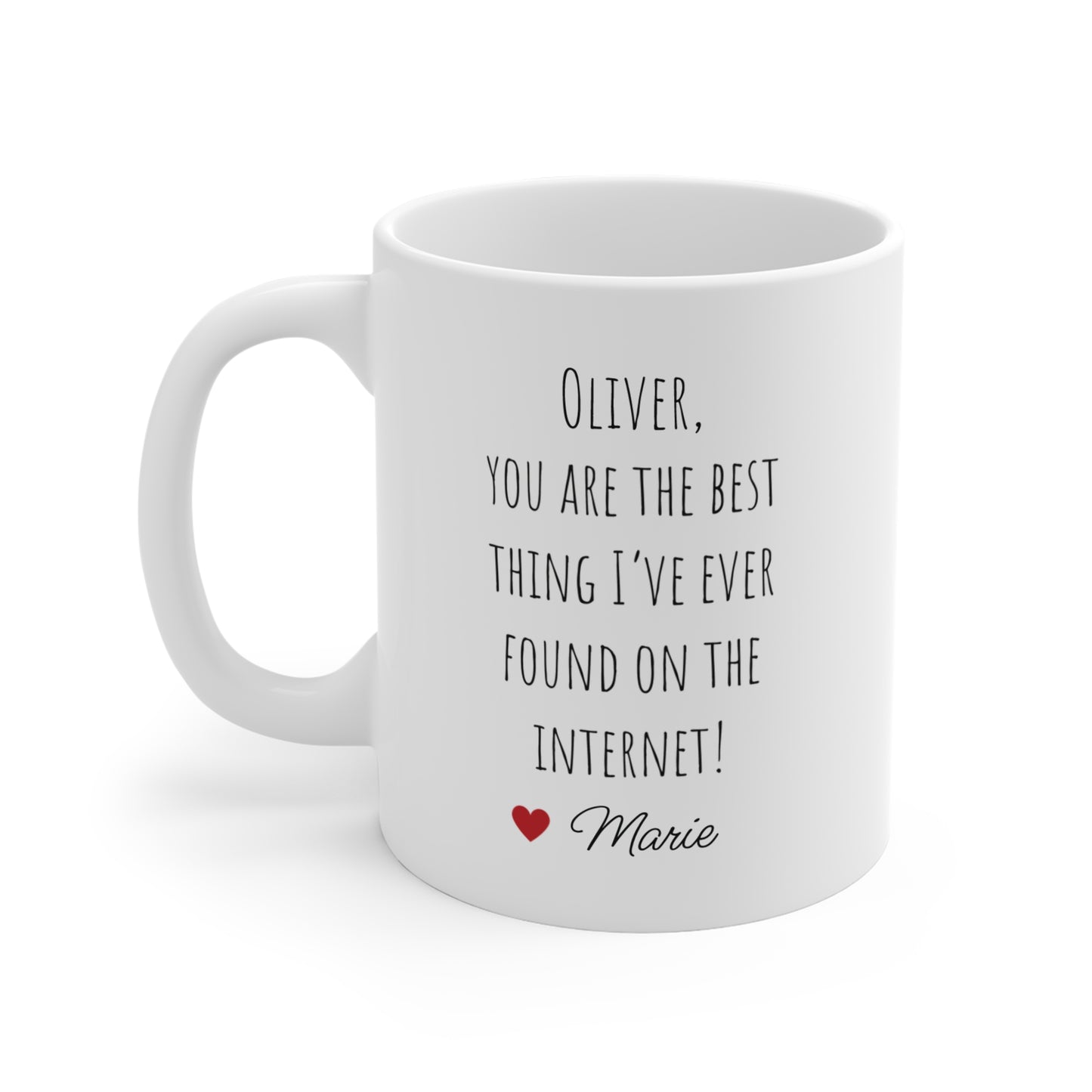 "You are the best thing I've ever found on Internet" - Mug - Partner Anniversary Gift